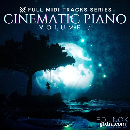 Equinox Sounds Full MIDI Tracks Series: Cinematic Piano Vol 3