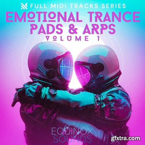 Equinox Sounds Full MIDI Tracks Series: Emotional Trance Pads & Arps Vol 1