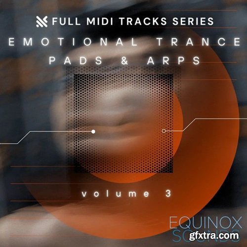 Equinox Sounds Full MIDI Tracks Series: Emotional Trance Pads & Arps Vol 3
