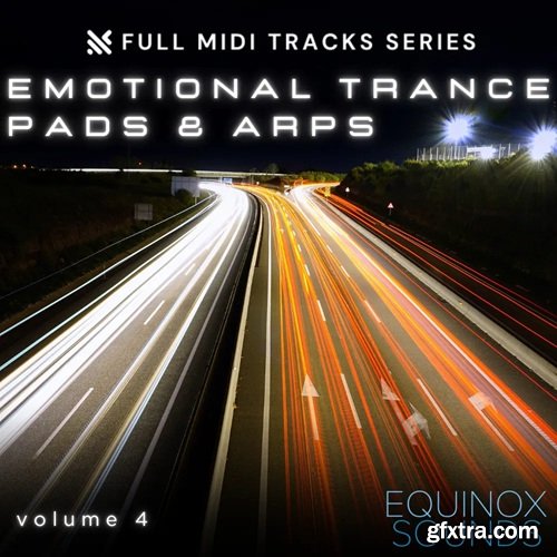 Equinox Sounds Full MIDI Tracks Series: Emotional Trance Pads & Arps Vol 4