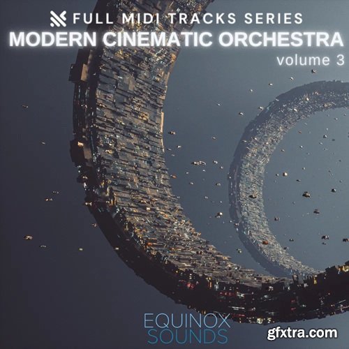 Equinox Sounds Full MIDI Tracks Series: Modern Cinematic Orchestra Vol 3 Equinox Sounds Full MIDI Tracks Series: Modern Cinematic Orchestra Vol 3