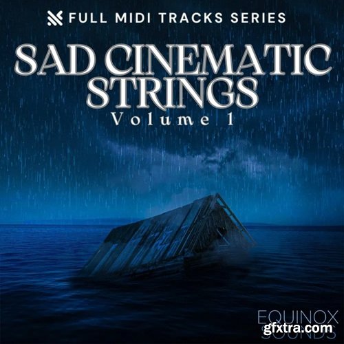 Equinox Sounds Full MIDI Tracks Series: Sad Cinematic Strings Vol 1