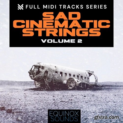 Equinox Sounds Full MIDI Tracks Series: Sad Cinematic Strings Vol 2 Equinox Sounds Full MIDI Tracks Series: Sad Cinematic Strings Vol 2