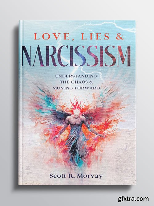 Love, Lies, & Narcissism: Understanding The Chaos & Moving Forward