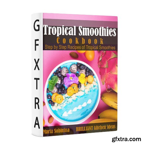 Tropical Smoothies Cookbook