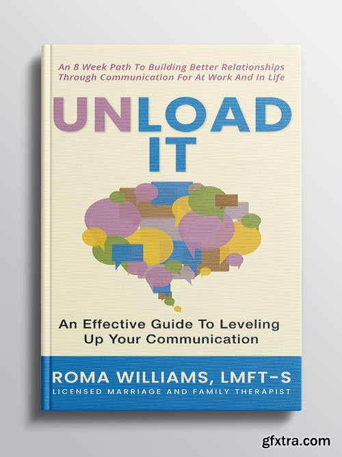 Unload It: An Effective Guide for Leveling Up Your Communication