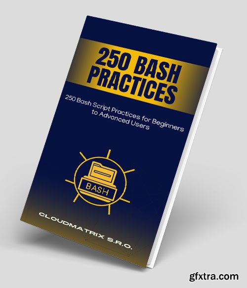 250 Bash Script Practices for Beginners to Advanced Users