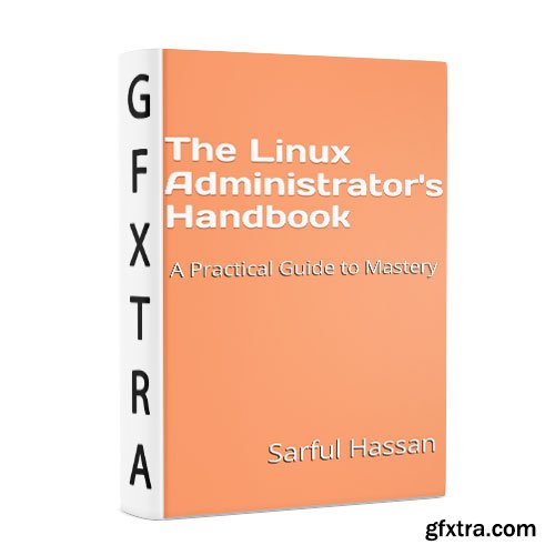 The Linux Administrator\'s Handbook: A Practical Guide to Mastery