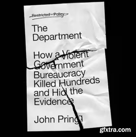 The Department: How a Violent Government Bureaucracy Killed Hundreds and Hid the Evidence