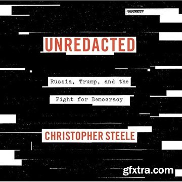 Unredacted: Russia, Trump, and the Fight for Democracy