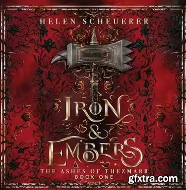 Iron & Embers by Helen Scheuerer