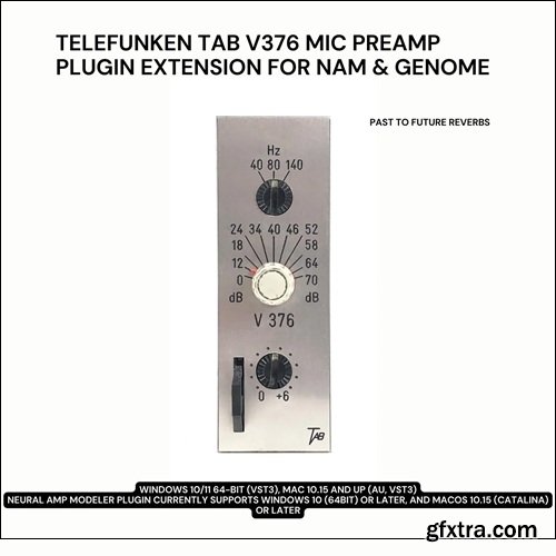 PastToFutureReverbs Telefunken Tab V376 Micpreamp Plugin Extension For NAM And Genome!