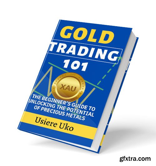Gold Trading 101: The Beginner\'s Guide to Unlocking the Potential of Precious Metals