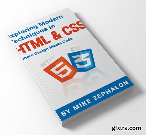 Exploring Modern Techniques in HTML & CSS