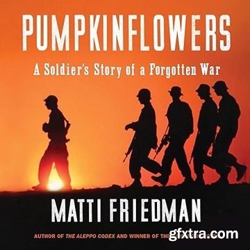 Pumpkinflowers: A Soldier\'s Story of a Forgotten War