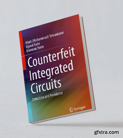 Counterfeit Integrated Circuits: Detection and Avoidance
