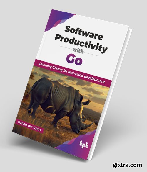 Software Productivity with Go: Learning Golang for real-world development