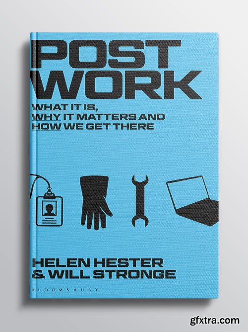 Post-work: What It Is, Why It Matters and How We Get There