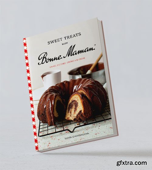 Sweet Treats with Bonne Maman: Cakes, Cookies, Crêpes and more