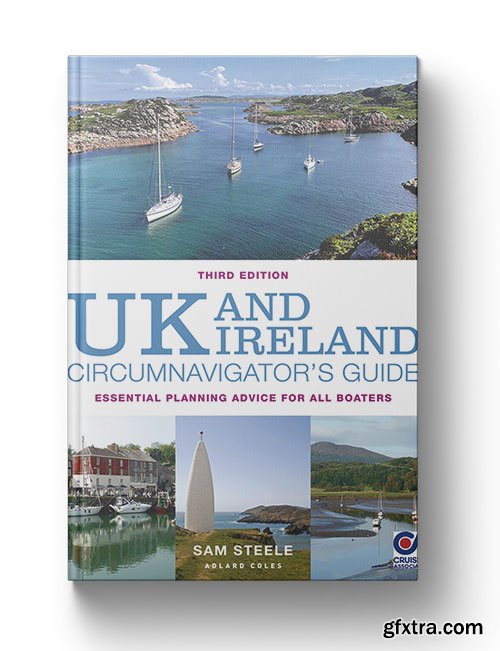 UK and Ireland Circumnavigator’s Guide: Essential Planning Advice for All Boaters, 3rd edition
