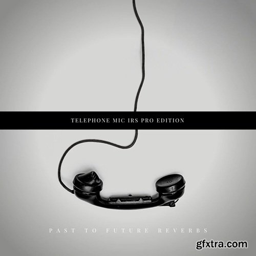 PastToFutureReverbs Telephone Mic IRS PRO Edition!