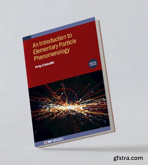 Introduction to Elementary Particle Phenomenology, 2nd Edition