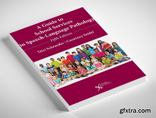 A Guide to School Services in Speech-Language Pathology, Fifth Edition, 5th Edition