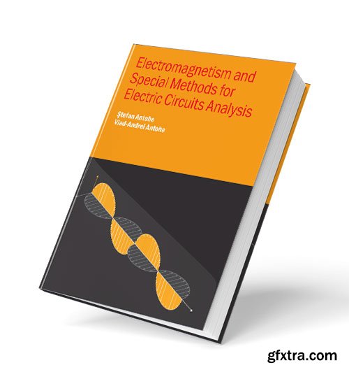 Electromagnetism and Special Methods for Electric Circuits Analysis