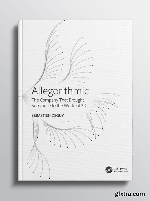 Allegorithmic: The Company That Brought Substance to the World of 3D