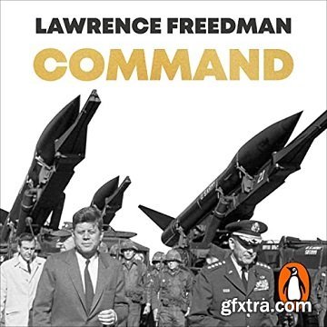 Command: The Politics of Military Operations from Korea to Ukraine