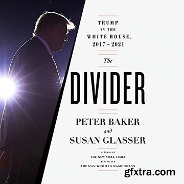The Divider: Trump in the White House, 2017-2021