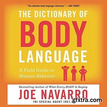 The Dictionary of Body Language: A Field Guide to Human Behavior