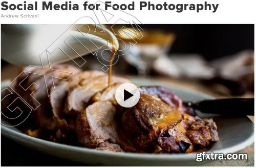 CreativeLive - Social Media for Food Photography with Andrew Scrivani