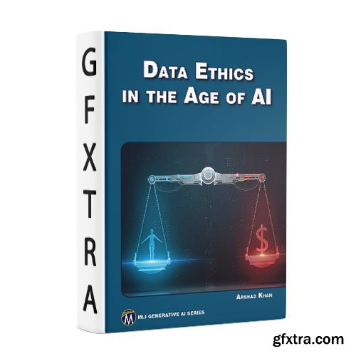 Data Ethics in the Age of AI