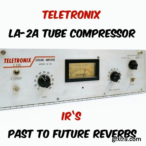 PastToFutureReverbs LA-2A Tube Compressor IR's!