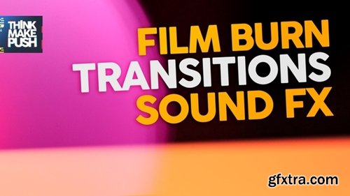 ThinMakePushFilm - Burn Transitions with Sound Effects