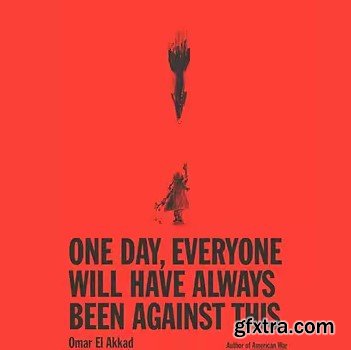 One Day, Everyone Will Have Always Been Against This