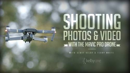 'KelbyOne - The Mavic Pro Drone: Shooting Photos and Video' 'KelbyOne - The Mavic Pro Drone: Shooting Photos and Video'