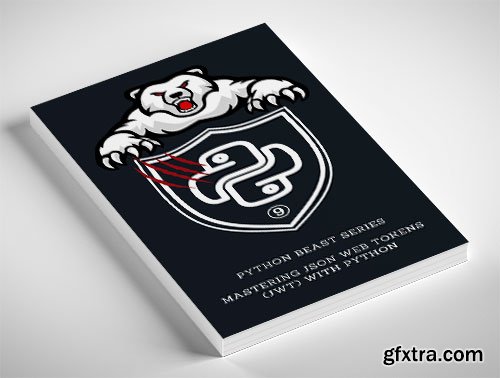 Mastering JSON Web Tokens (JWT) with Python: A Comprehensive Guide to Secure Authentication