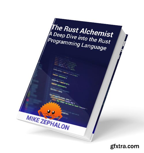 The Rust Alchemist: A Deep Dive into the Rust Programming Language