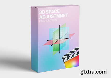 FCPX Full Access - 3D Space Adjustment Tool Final Cut Pro