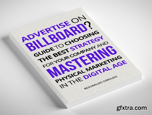 Advertise on billboard?: Guide to choosing the best strategy for your company and mastering physical marketing