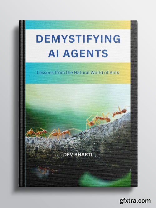 Demystifying AI Agents: Lessons from the natural world of ants