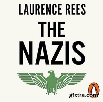 The Nazis: A Warning from History