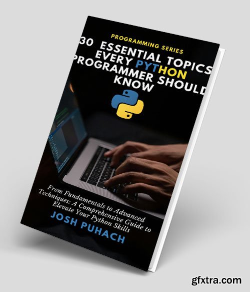 30 Essential Topics Every Python Programmer Should Know