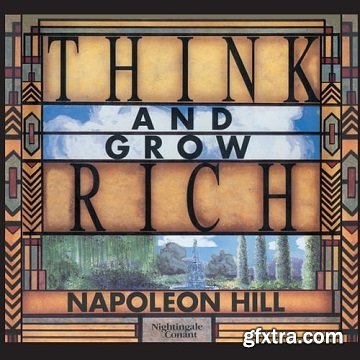 Think and Grow Rich: Enriching Advice for Your Prosperous Future