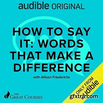 How to Say It: Words That Make a Difference