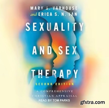Sexuality and Sex Therapy (Second Edition): A Comprehensive Christian Appraisal