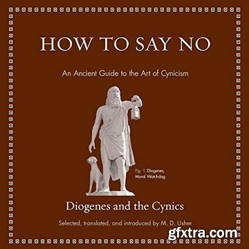 How to Say No: An Ancient Guide to the Art of Cynicism