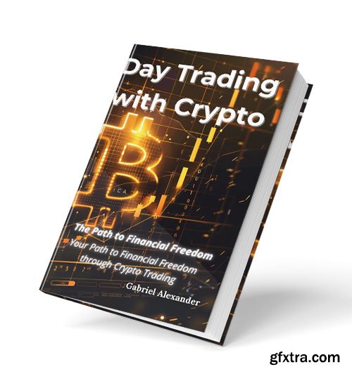 Day Trading with Crypto: Your Path to Financial Freedom through Crypto Trading